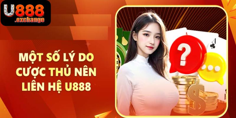 Trường hợp bạn cần liên lạc với nhà cái U888