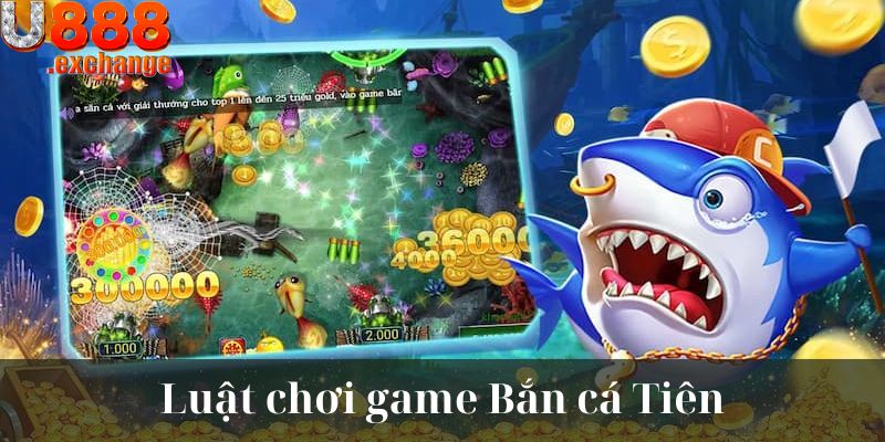 Luật chơi game Bắn cá Tiên trực tuyến là gì?