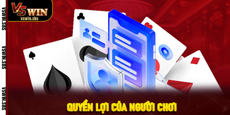 Quyền Lợi Của Người Chơi