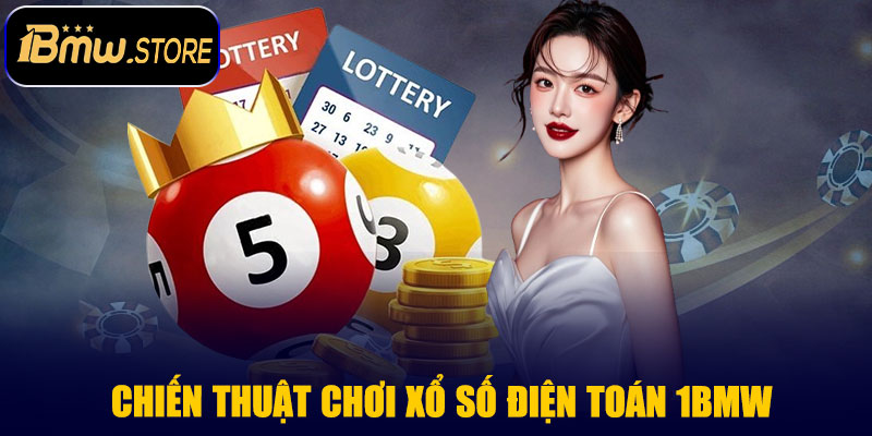 Chiến thuật chơi xổ số điện toán 1BMW