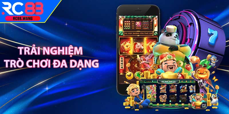 Trải nghiệm trò chơi đa dạng