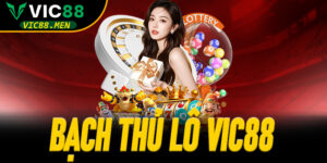 Bạch Thủ Lô tại Vic88