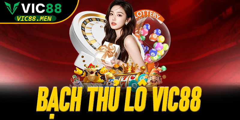 Bạch Thủ Lô tại Vic88