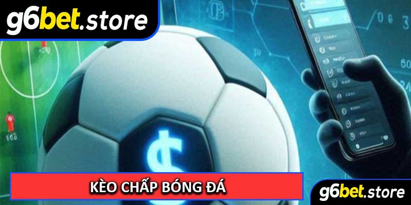 Kèo Chấp Bóng Đá